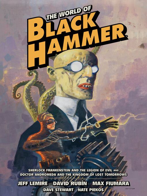 Title details for The World of Black Hammer Omnibus Volume 1 by Jeff Lemire - Available
